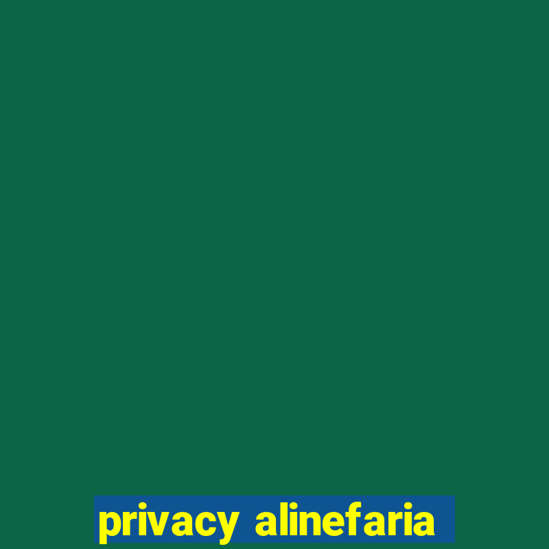 privacy alinefaria